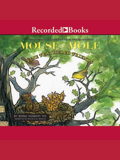 Title details for Mouse and Mole: Fine Feathered Friends by Wong Herbert Yee - Available